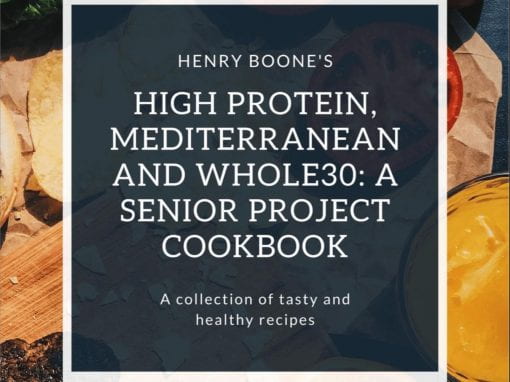 Henry B. – Weightlifting, Mediterranean, Whole30: A Senior Project Cookbook